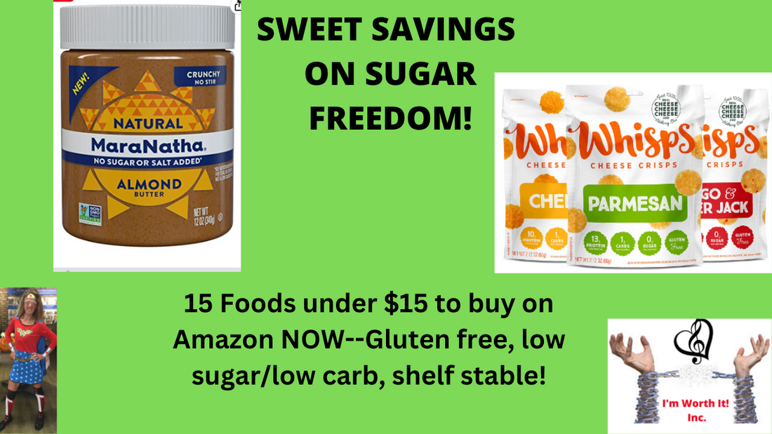 15 Foods under $15 on amazon---low sugar, gluten free, low carb, lectin free, shelf stable